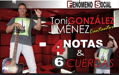 Entrevista con el cantautor Toni González Jiménez, con «Cuatro notas y 6 cuerdas»